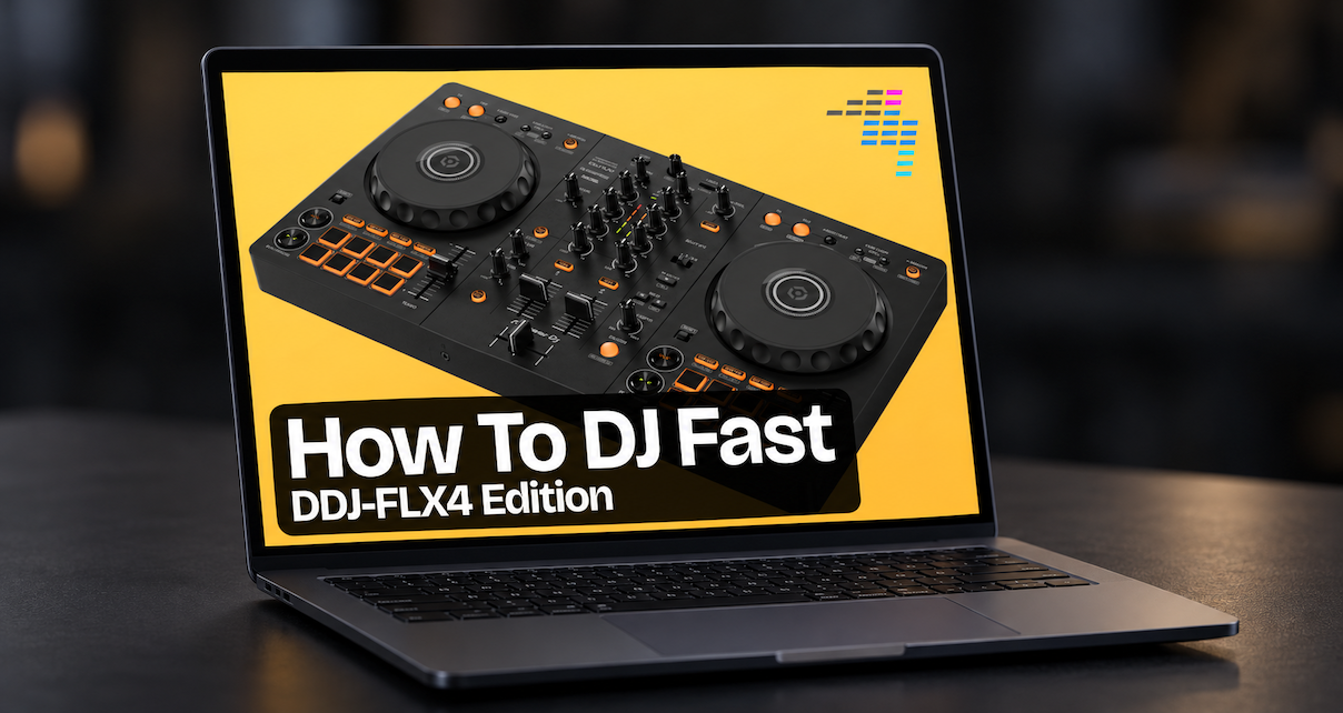 New Course: How To DJ Fast On Your DDJ-FLX4 New Course: How To DJ Fast On Your DDJ-FLX4